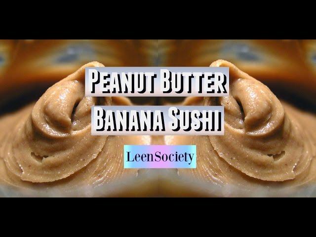 Peanut Butter Banana Sushi