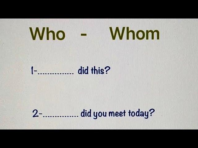 Who or Whom ?? English Grammar Exercise