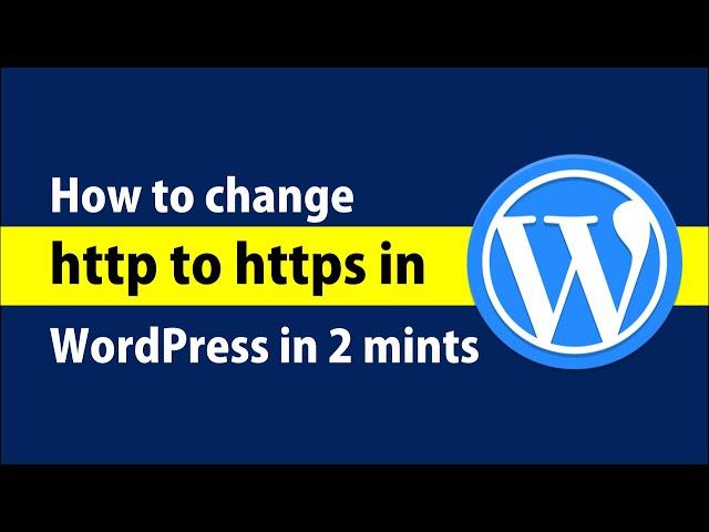 How to change http to https in Wordpress in 2 mints