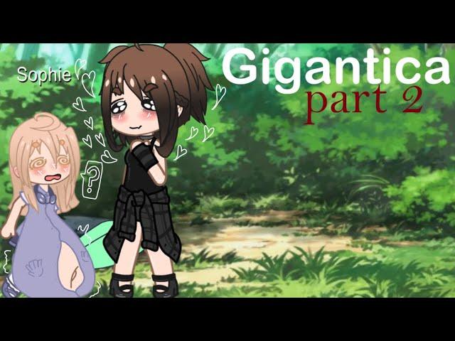 Gigantica ~part 2~ (gacha vore) 13+