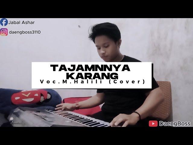 TAJAMNNYA KARANG//Voc:M.HALILI (Cover)