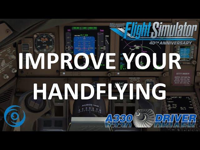 Improve your HAND FLYING - Some tips and tricks to improve your 777 handling | Real Airline Pilot