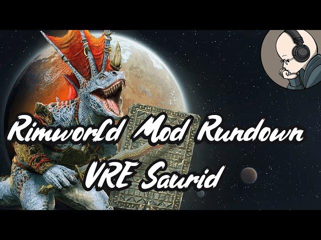 Rimworld Mod Rundown - Vanilla Races Expanded Saurid