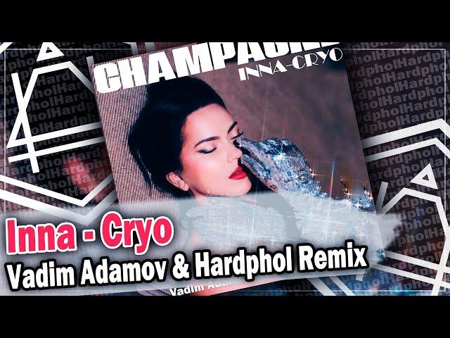 Inna - Cryo (Vadim Adamov & Hardphol Remix) DFM mix