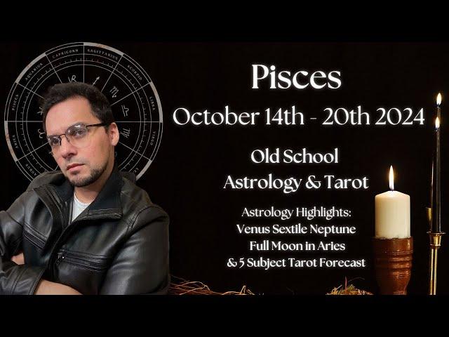 Pisces Weekly October 14th - 20th 2024 Old School Astrology & Tarot