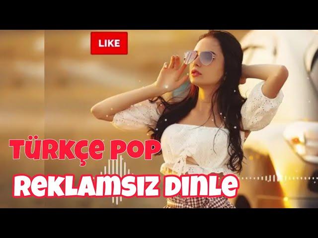 Türkçe Pop Şarkılar 2024 | Yeni Hit Şarkılar 2024 reklamsız dinle