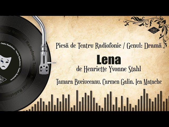 Lena - Henriette Stahl | Teatru pe Vinil | (teatru radiofonic: drama)