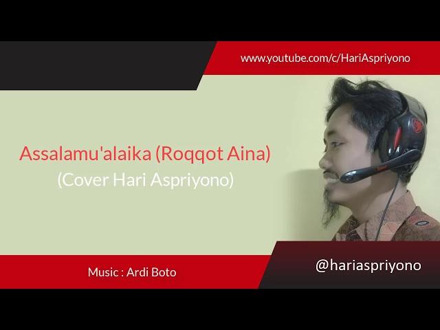 Assalamu'alaika (Roqqot Aina) - Cover Hari Aspriyono