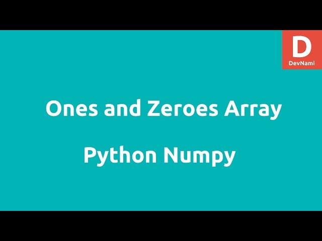 Python Numpy Ones and zeros array