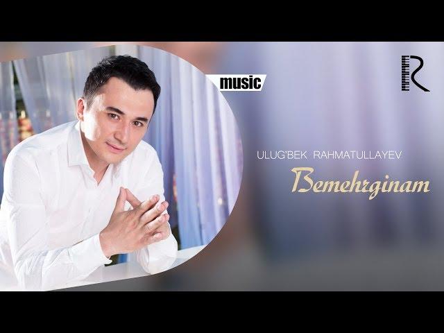 Ulug'bek Rahmatullayev - Bemehrginam | Улугбек Рахматуллаев - Бемехргинам #UydaQoling