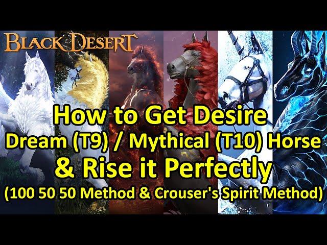 Guide to Get Desire Dream (T9)/Mythical (T10) Horse (100 50 50 & Crouser Spirit Method) Full Skill