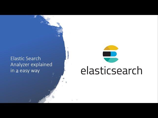 Elastic Search Analyzer explained in a easy way