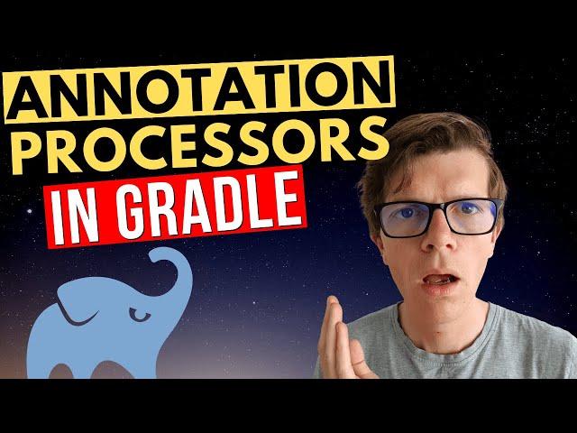 Annotation processors in Gradle with the annotationProcessor dependency configuration