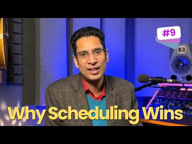 Why Scheduling Wins | Wisdom Whispers with Abhishek