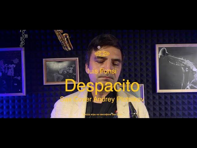 luis Fonsi -  Despacito (sax cover Andrey Plotnikov)