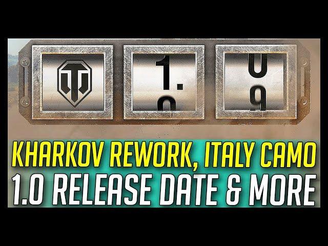 ► Kharkov Rework, Italian Camo, 1.0 Release Date, TOTT and More! - World of Tanks 2018 Update News