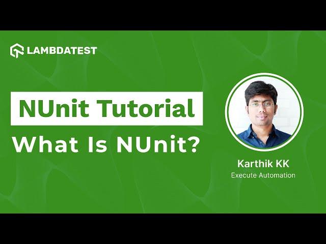 What Is NUnit | NUnit Introduction | NUnit Framework | NUnit Testing Tutorial | Part I