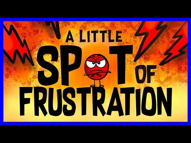  A Little Spot of Frustration By Diane Alber READ ALOUD