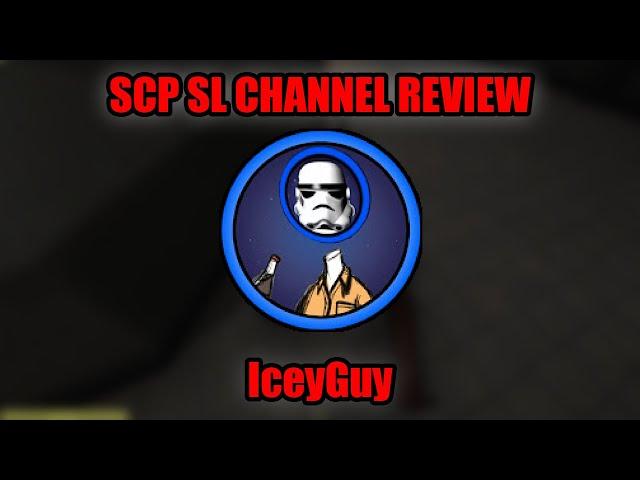 SCP SL Channel Review | IceyGuy