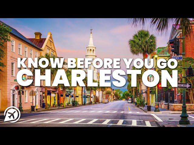 THINGS TO KNOW BEFORE YOU GO TO CHARLESTON