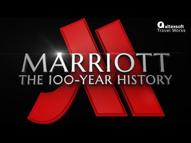 Marriott: The 100 Year History of the Largest Hotel Empire