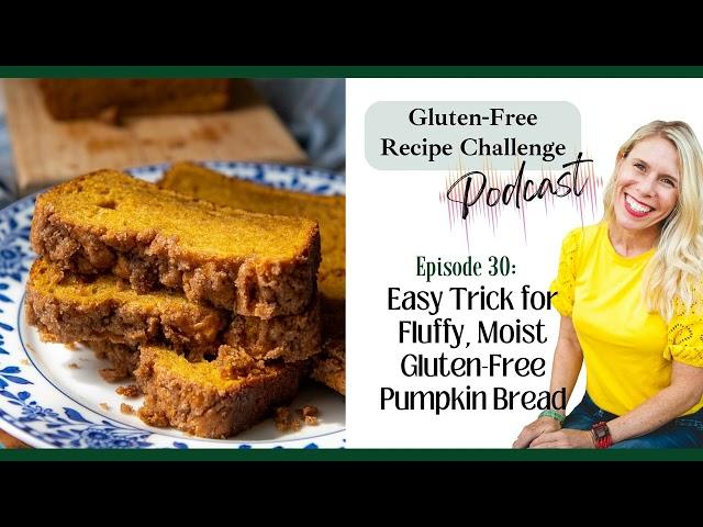 Easy Trick for Best Gluten-Free Pumpkin Bread