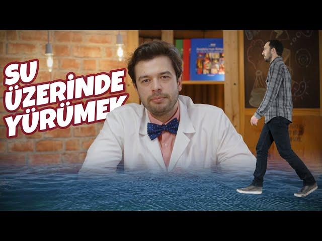 Su Üzerinde Nasıl Yürüyebiliriz? Deneyini Yaptım.