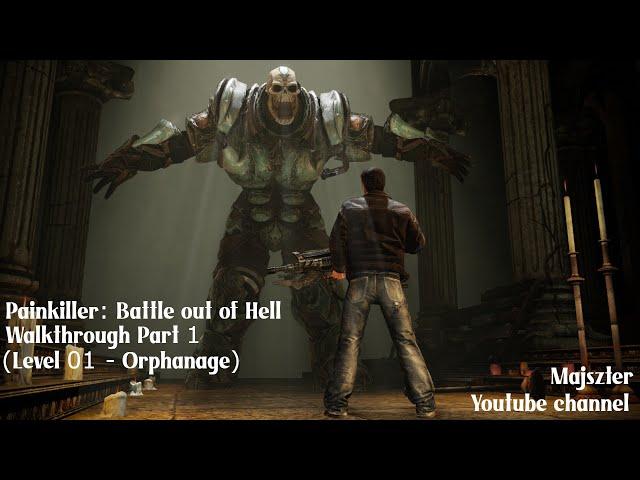 Painkiller: Battle out of Hell - Walkthrough Part 1 (Level 01 - Orphanage)