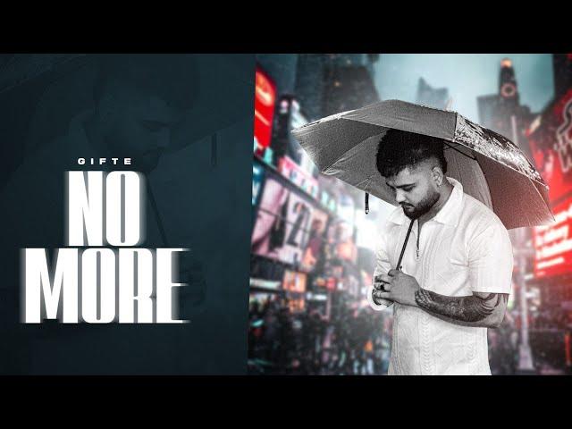 No More (Official Audio) | Gifte | New Punjabi  Song 2024 | Eagle Maffia