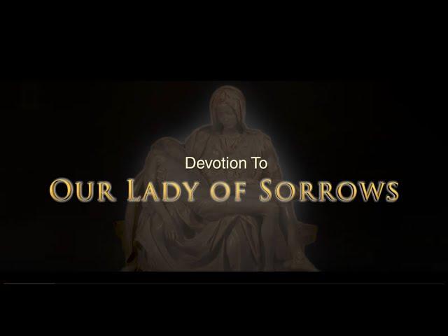 The Seven Sorrows of Mary - Our Lady of Sorrows - PRAYER FOR HELP