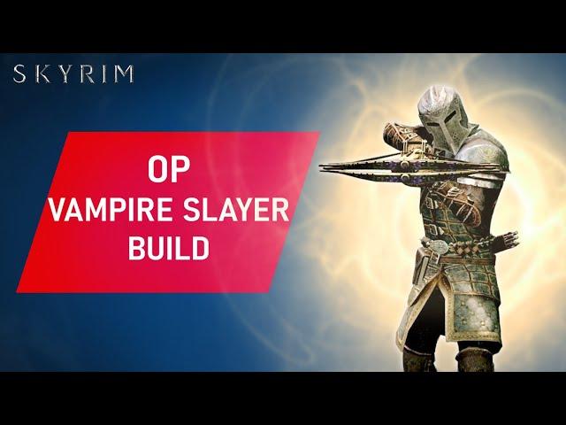 Skyrim: How to Make an OVERPOWERED DAWNGUARD VAMPIRE SLAYER Build On Legendary Difficulty