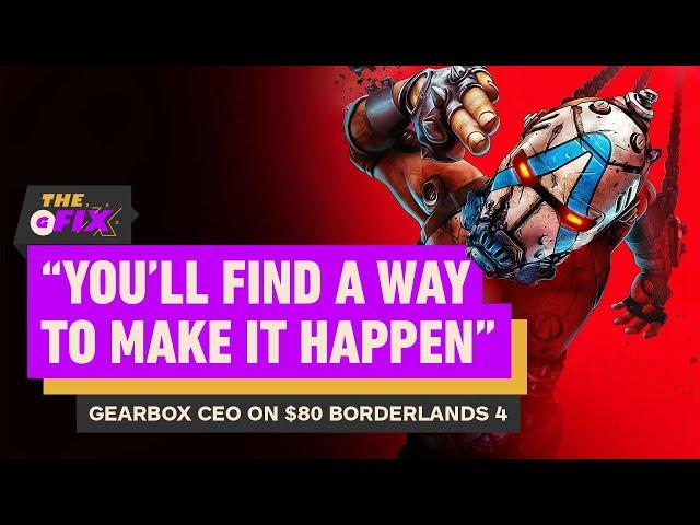 Gearbox CEO Says Borderlands 4's "Real Fans" Will Find a Way to Pay $80 - IGN Daily Fix