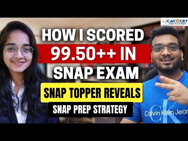 How I Scored 99.50++ in SNAP Exam | SNAP Topper reveals SNAP Preparation Strategy | Crack SNAP 2023