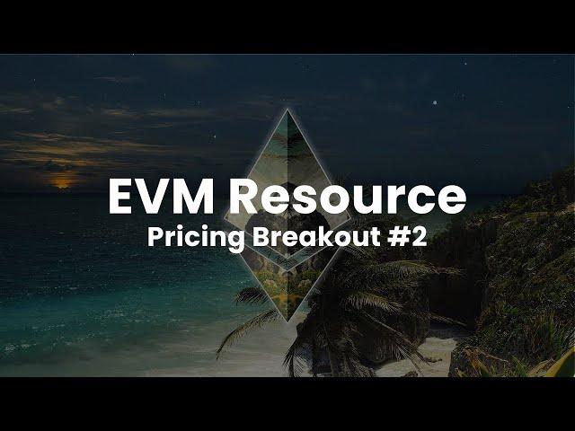 EVM Resource Pricing Breakout #2