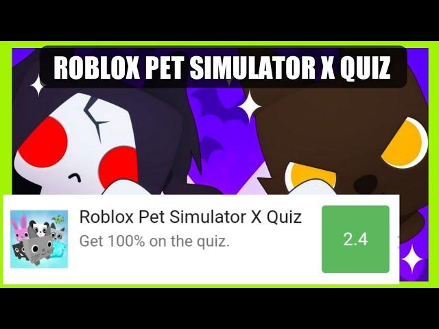 Roblox Pet Simulator X Quiz Answers Score 100% | Bequizzed