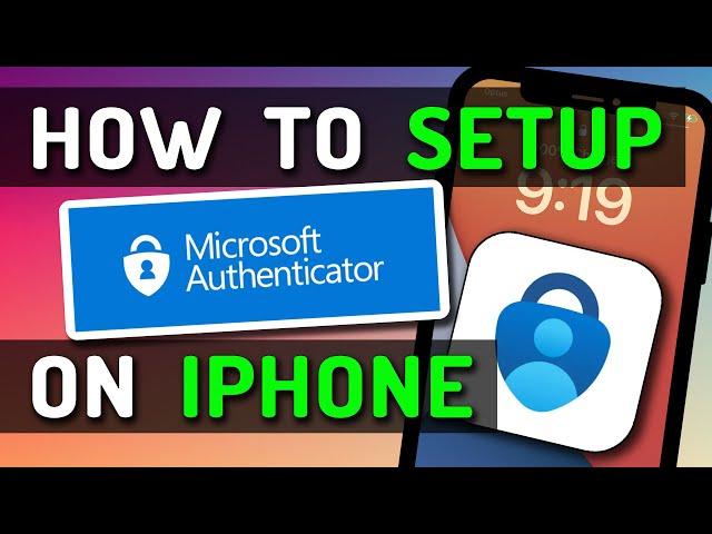 How To Setup & Use Microsoft Authenticator - Two Factor Authentication - on iPhone