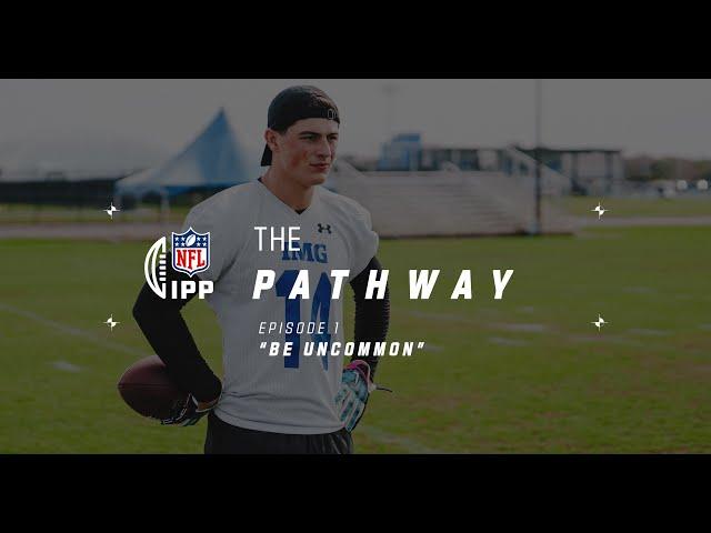 The Pathway Ep1 𝘽𝙀 𝙐𝙉𝘾𝙊𝙈𝙈𝙊𝙉 | Follow Louis Rees-Zammit & Class of '24 in their IPP Journey | NFL UK