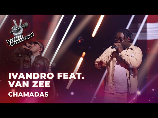 Ivandro feat. Van Zee - "Chamadas" | The Voice Portugal 2023