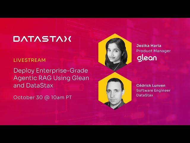 Deploy Enterprise-Grade Agentic RAG Using Glean and Datastax