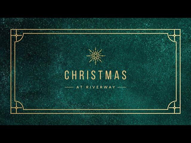 Christmas At Riverway | Dec. 1st, 2024