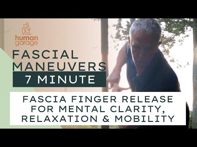 Fascial Finger Release Maneuvers for Wrists, Hands, Mental Clarity, Carpal Tunnel, Athritis