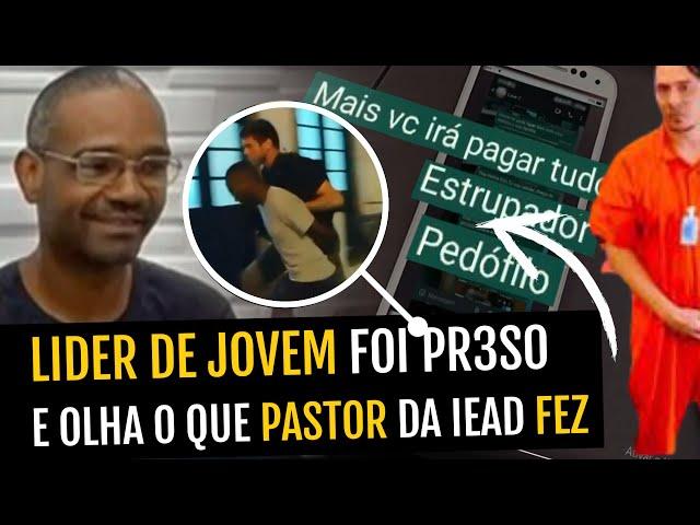 INACREDITÁVEL O QUE A ASSEMBLEIA DE DEUS FEZ  - PR3SO LIDER DE JOVENS