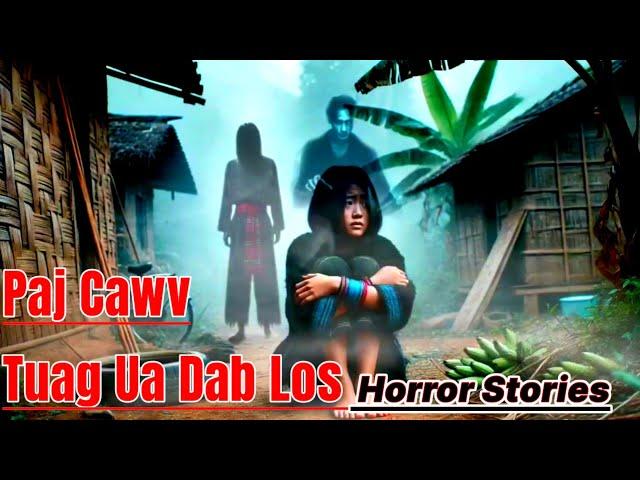 Horror​ Stories​ - Paj Cawv​ Tuag​ Ua​ Dab​ Los​ 12-12-2024