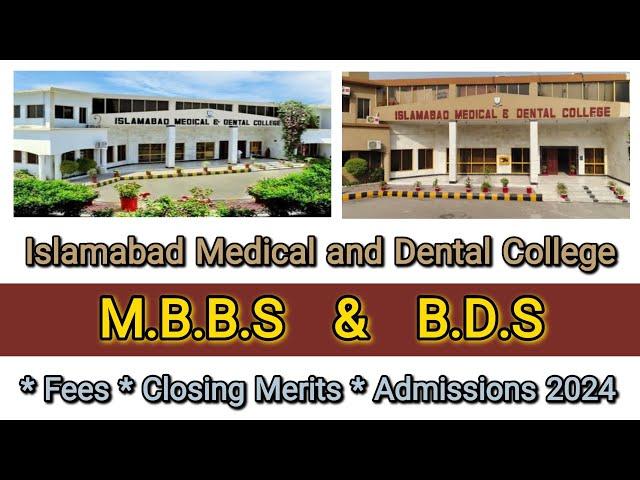 Islamabad Medical and Dental College | MBBS & BDS | Fees, Closing Merits and Admissions 2023-24