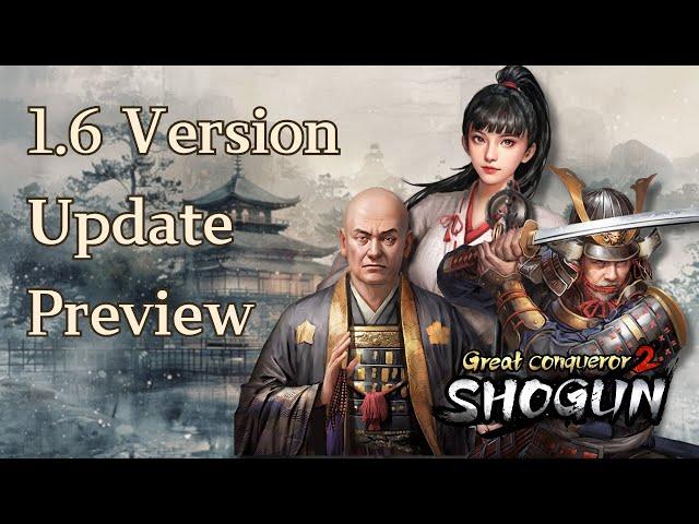 Great Conqueror 2: Shogun 1.6 Tokugawa Tenkabito Version Update Preview