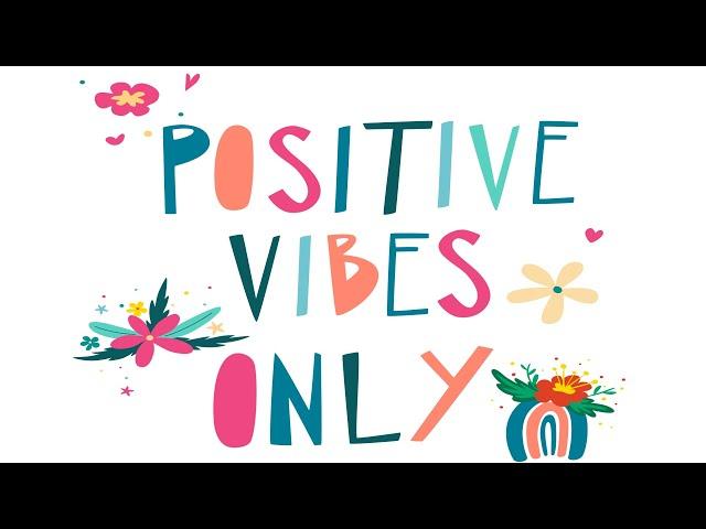 Happy Music - Positive Vibes Only - Upbeat Music to Enhance Your Day