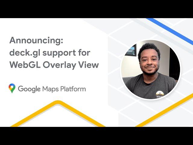 Announcing: deck.gl support for WebGL Overlay View