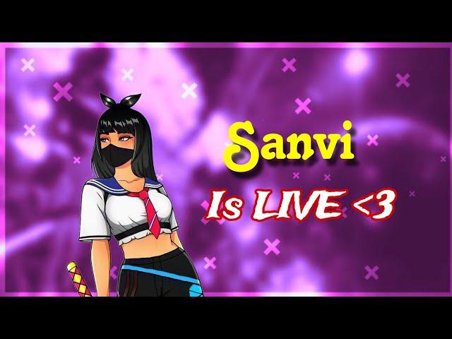 SANVI IS LIVE  Lets play free fire together again? ️