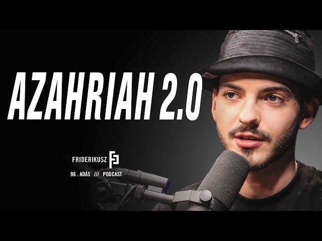 AZAHRIAH 2.0 - Conversation with Attila Baukó / Friderikusz Podcast 96.