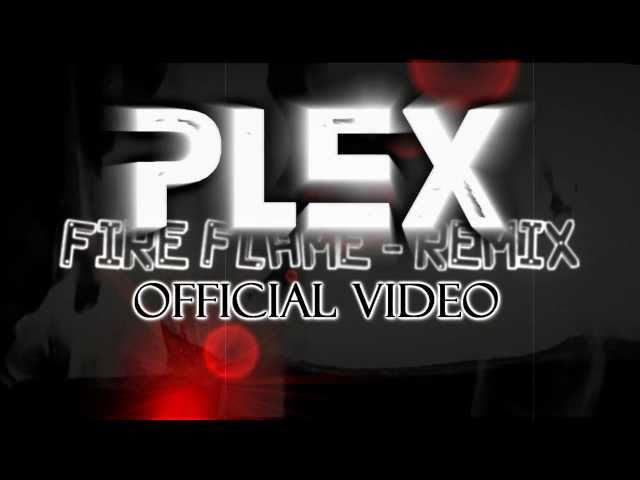 BarkerFilms: Plex - Fire Flame - Remix | Official Video